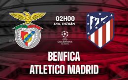 Nhận định Benfica vs Atletico Madrid (2h00 ngày 3/10): Chủ nhà nỗ lực giành điểm